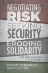 Negotiating Risk, Seeking Security, Eroding Solidarity cover