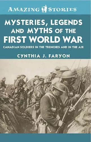 Mysteries, Legends and Myths of the First World War cover