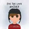 For The Love of Hockey cover