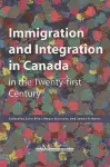 Immigration and Integration in Canada in the Twenty-first Century cover