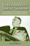 In Roosevelt's Bright Shadow cover