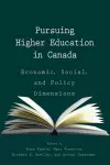 Pursuing Higher Education in Canada: Economic, Social and Policy Dimensions cover