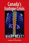 Canada's Isotope Crisis cover