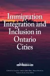 Immigration, Integration, and Inclusion in Ontario Cities cover