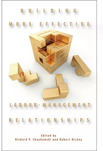 Building More Effective Labour-Management Relationships cover