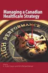 Managing a Canadian Healthcare Strategy cover