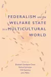 Federalism and the Welfare State in a Multicultural World cover