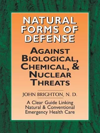 Natural Forms of Defense against Biological, Chemical and Nuclear Threats cover