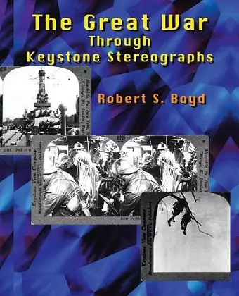 The Great War through Keystone Stereographs cover