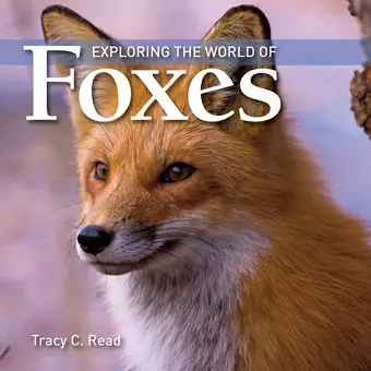 Exploring the World of Foxes cover