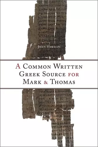 A Common Written Greek Source for Mark and Thomas cover