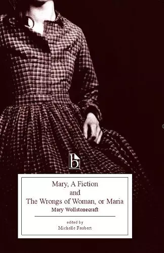Mary, a Fiction and the Wrongs of Woman, or Maria cover
