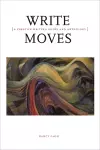 Write Moves: A Creative Writing Guide and Anthology cover