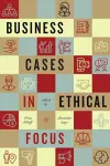 Business Cases in Ethical Focus cover