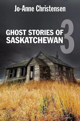 Ghost Stories of Saskatchewan 3 cover