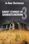 Ghost Stories of Saskatchewan 3 cover