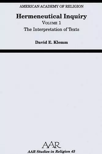 Hermeneutical Inquiry: Volume I: The Interpretation of Texts cover