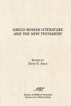 Greco Roman Literature and the New Testament : Selected Forms and Genres cover