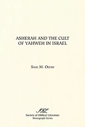 Asherah and the Cult of Yahweh in Israel cover