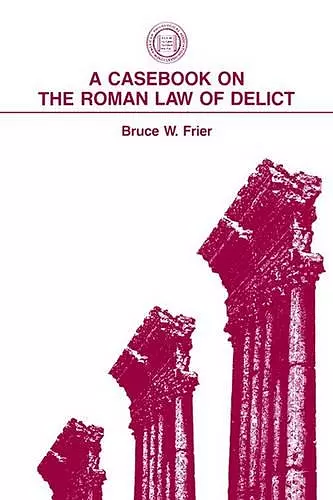 A Casebook on the Roman Law of Delict cover