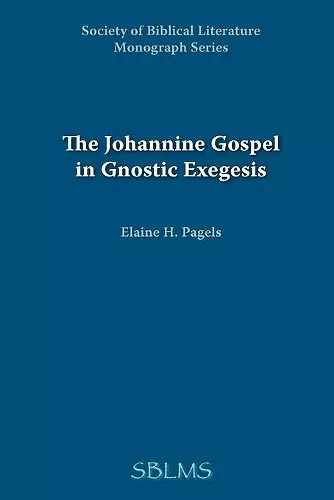 Johannine Gospel in Gnostic Exegesis cover