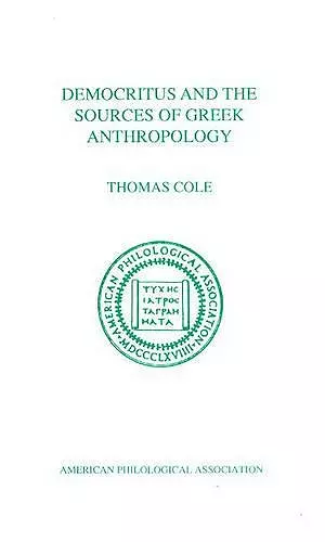 Democritus and the Sources of Greek Anthropology cover