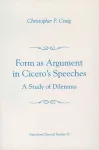 Form As Argument in Cicero's Speeches cover