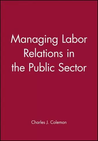 Managing Labor Relations in the Public Sector cover