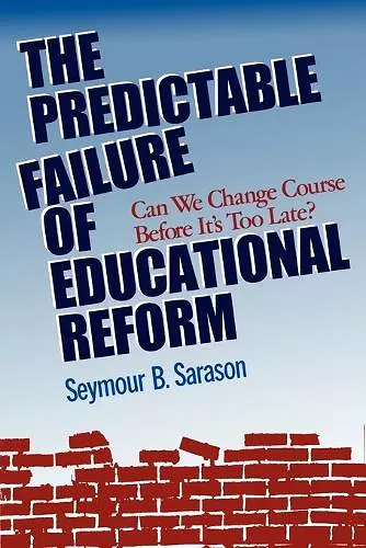 The Predictable Failure of Educational Reform cover