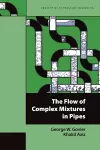 The Flow of Complex Mixtures in Pipes cover