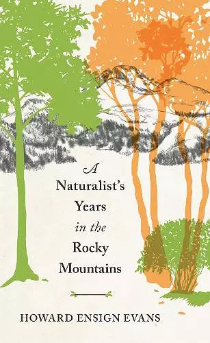 A Naturalist's Years in the Rocky Mountains cover