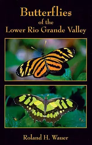 Butterflies of the Lower Rio Grande Valley cover