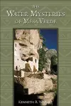 The Water Mysteries of Mesa Verde cover