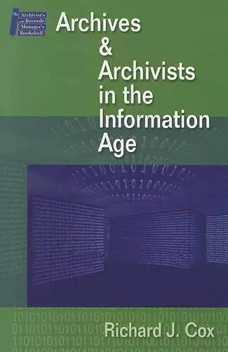 Archives and Archivists in the Information Age cover