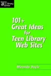 101 Plus Great Ideas for Teen Library Web Sites cover
