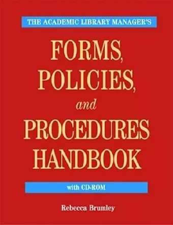 The Academic Library Manager's Forms, Policies, and Procedures Handbook cover