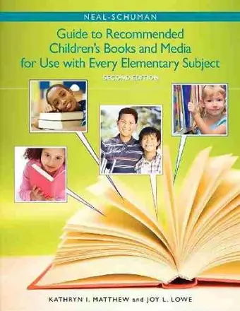 The Neal-Schuman Guide to Recommended Children's Books and Media for Use with Every Elementary Subject cover