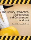 The Library Renovation, Maintenance and Construction Handbook cover
