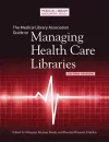 The Medical Library Association Guide to Managing Health Care Libraries cover
