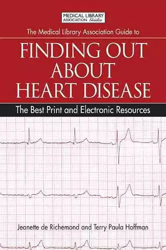 The Medical Library Association Guide to Finding Out About Heart Disease cover