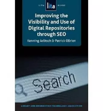 Improving the Visibility and Use of Digital Repositories through SEO cover