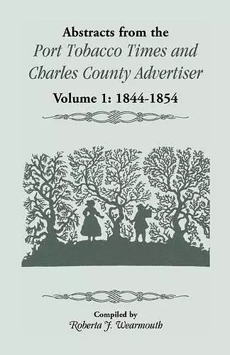 Abstracts from the Port Tobacco Times and Charles County Advertiser cover