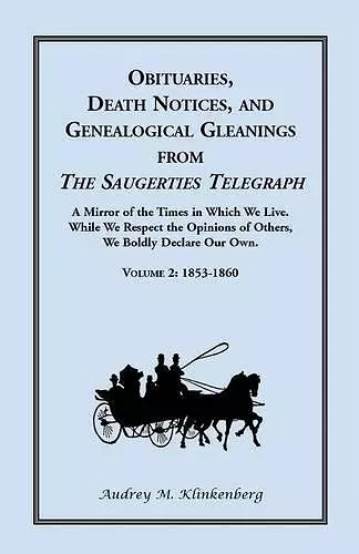 Obituaries, Death Notices, and Genealogical Gleanings from the Saugerties Telegraph cover