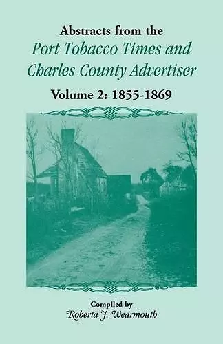 Abstracts from the Port Tobacco Times and Charles County Advertiser cover