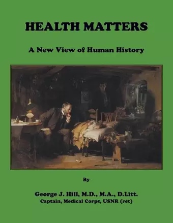 Health Matters. A New View of Human History cover