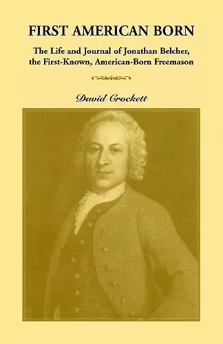 Journal of Jonathan Belcher, the First-Known, American-Born Freemason cover