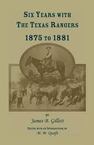 Six Years with the Texas Rangers, 1875 to 1881 cover