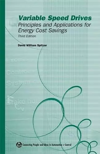 Variable Speed Drives: Principles And Applications For Energy Cost Savings cover