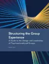 Structuring the Group Experience cover
