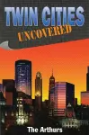 Twin Cities Uncovered cover